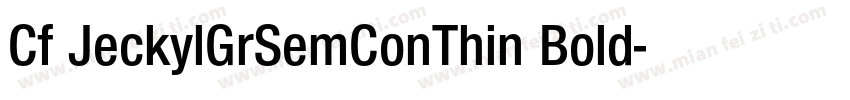 Cf JeckylGrSemConThin Bold字体转换
